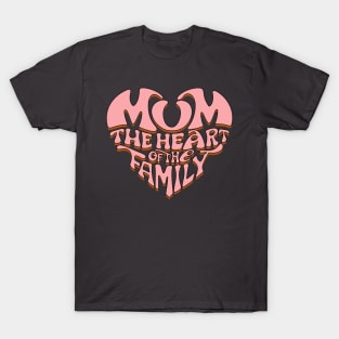 Mom the Heart of the Family T-Shirt